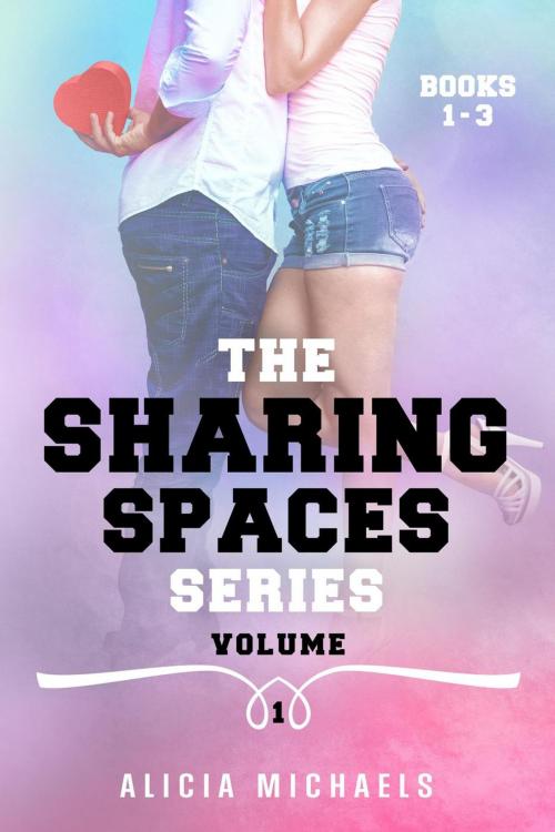 Cover of the book Sharing Spaces Volume 1 by Alicia Michaels, Marion Press