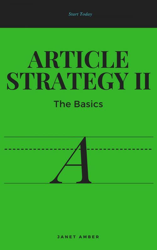 Cover of the book Article Strategy II: The Basics by Janet Amber, Personal Growth