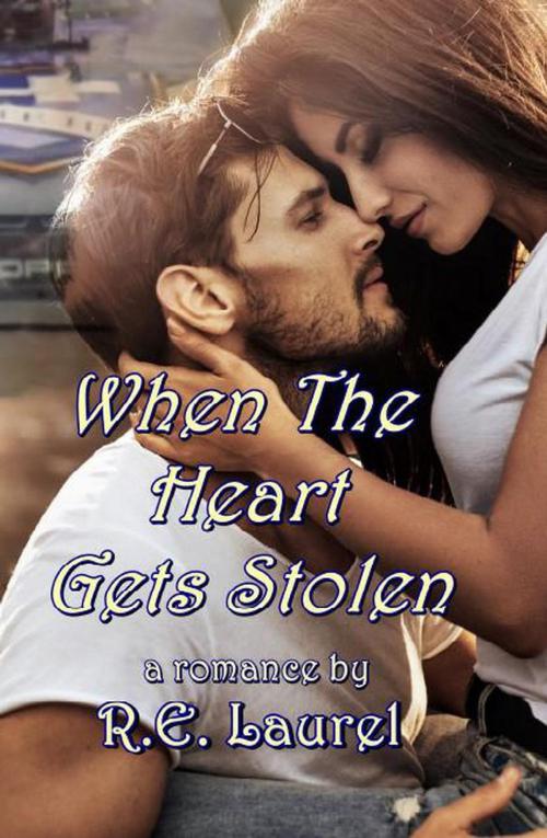 Cover of the book When The Heart Gets Stolen by R.E. Laurel, R.E. Laurel
