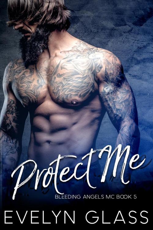 Cover of the book Protect Me: An MC Romance by Evelyn Glass, eBook Publishing World