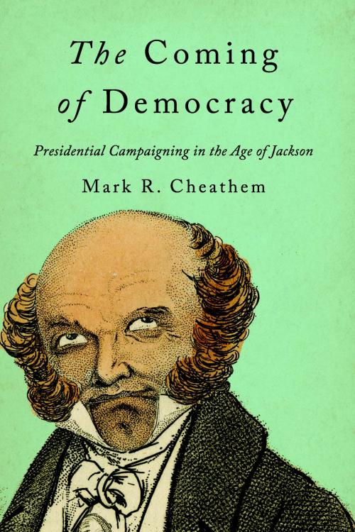 Cover of the book The Coming of Democracy by Mark R. Cheathem, Johns Hopkins University Press