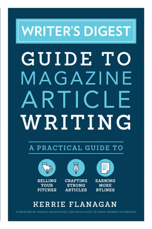 Cover of the book Writer's Digest Guide to Magazine Article Writing by Kerrie Flanagan, F+W Media
