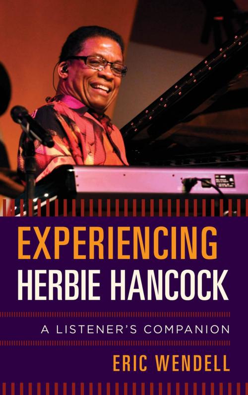 Cover of the book Experiencing Herbie Hancock by Eric Wendell, Rowman & Littlefield Publishers