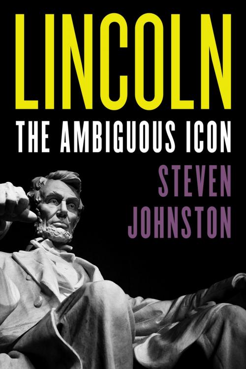 Cover of the book Lincoln by Steven Johnston, Rowman & Littlefield Publishers