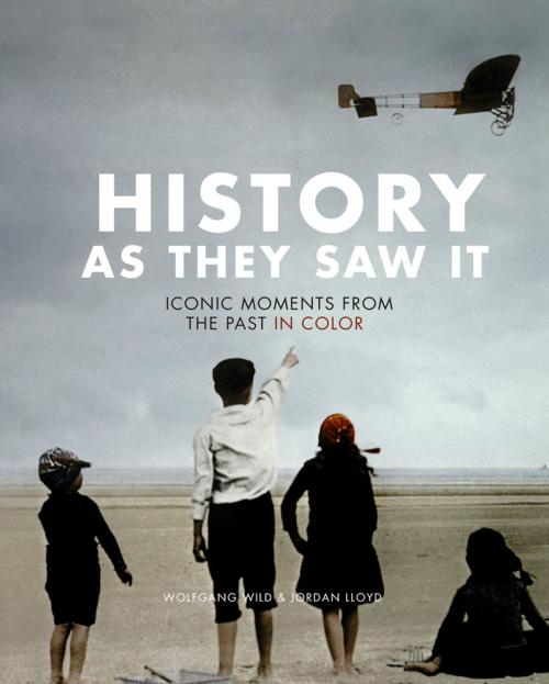 Cover of the book History as They Saw It by Wolfgang Wild, Jordan Lloyd, Chronicle Books LLC