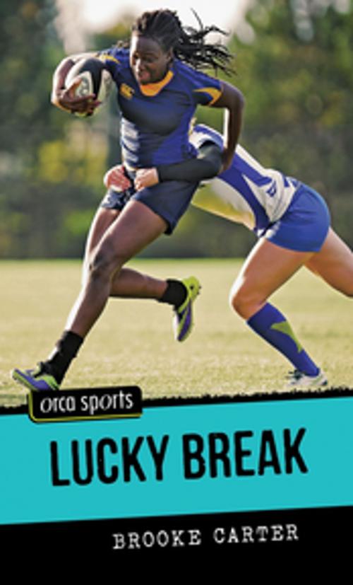 Cover of the book Lucky Break by Brooke Carter, Orca Book Publishers