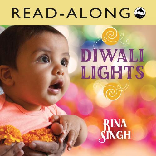 Cover of the book Diwali Lights Read-Along by Rina Singh, Orca Book Publishers