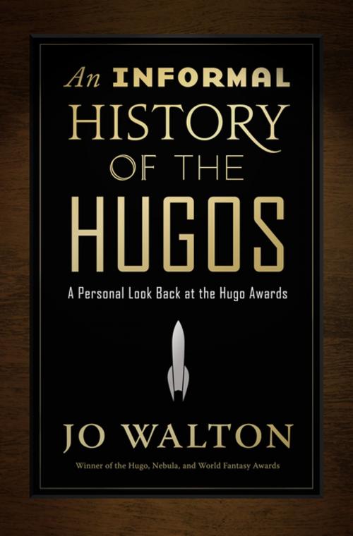Cover of the book An Informal History of the Hugos by Jo Walton, Tom Doherty Associates