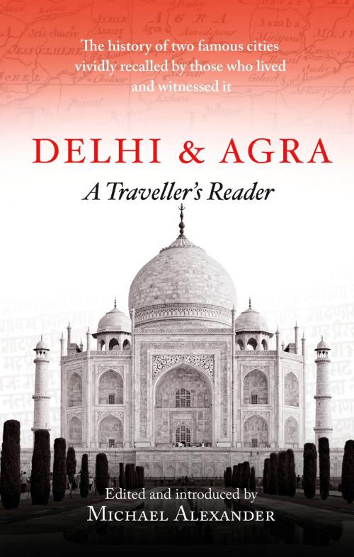 Cover of the book Delhi and Agra by Michael Alexander, Little, Brown Book Group