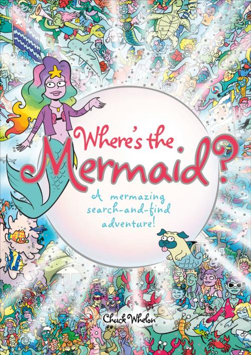 Cover of the book Where's the Mermaid by Chuck Whelon, Ebury Publishing