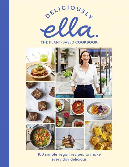 Cover of the book Deliciously Ella The Plant-Based Cookbook by Ella Mills (Woodward), Hodder & Stoughton