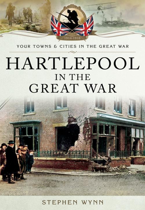 Cover of the book Hartlepool in the Great War by Stephen Wynn, Pen and Sword