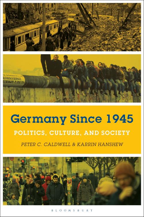 Cover of the book Germany Since 1945 by Professor Peter C. Caldwell, Professor Karrin Hanshew, Bloomsbury Publishing