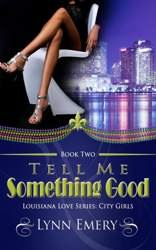 Cover of the book Tell Me Something Good by Lynn Emery, Lazy River Publishing