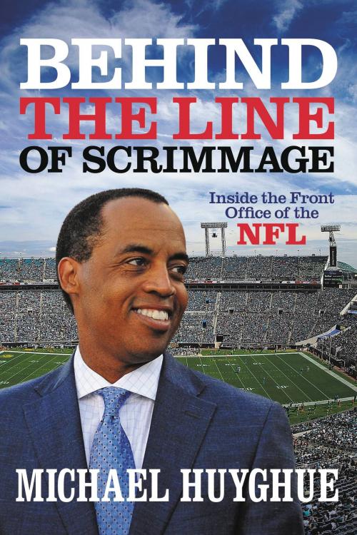 Cover of the book Behind the Line of Scrimmage by Michael Huyghue, Center Street