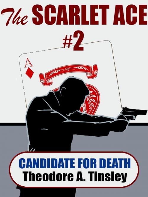 Cover of the book The Scarlet Ace #2: A Candidate for Death by Theodore A. Tinsley, Wildside Press LLC