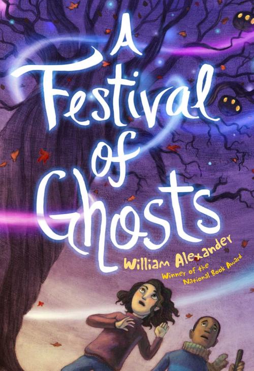 Cover of the book A Festival of Ghosts by William Alexander, Margaret K. McElderry Books