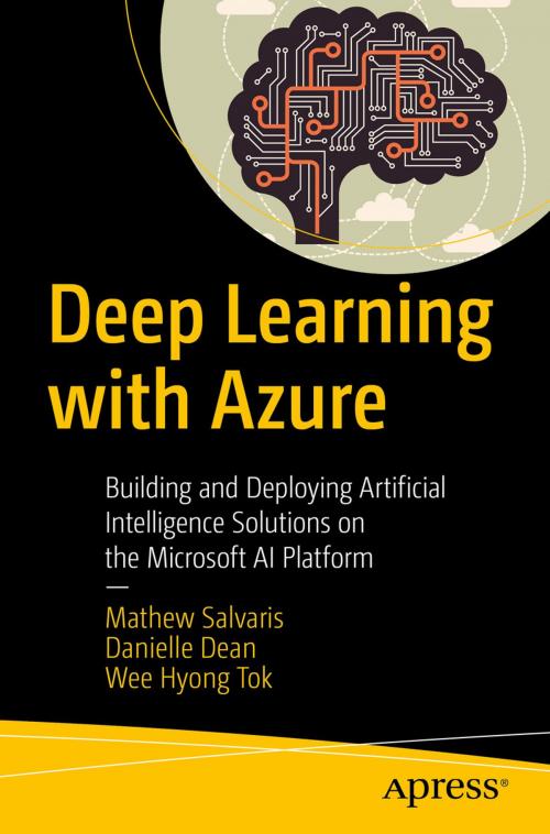 Cover of the book Deep Learning with Azure by Mathew Salvaris, Danielle Dean, Wee Hyong Tok, Apress
