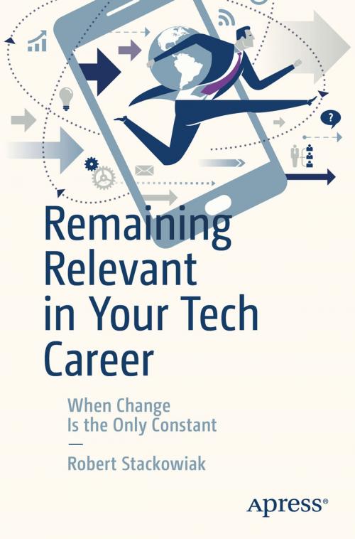 Cover of the book Remaining Relevant in Your Tech Career by Robert Stackowiak, Apress