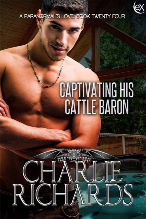 Cover of the book Captivating his Cattle Baron by Charlie Richards, eXtasy Books Inc