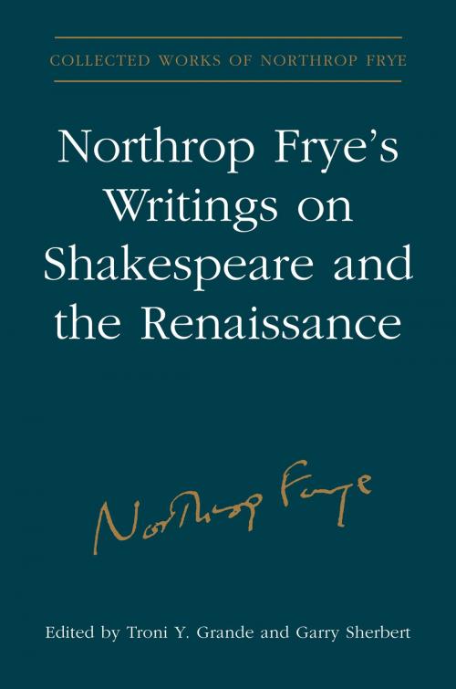 Cover of the book Northrop Frye's Writings on Shakespeare and the Renaissance by Northrop Frye, University of Toronto Press, Scholarly Publishing Division