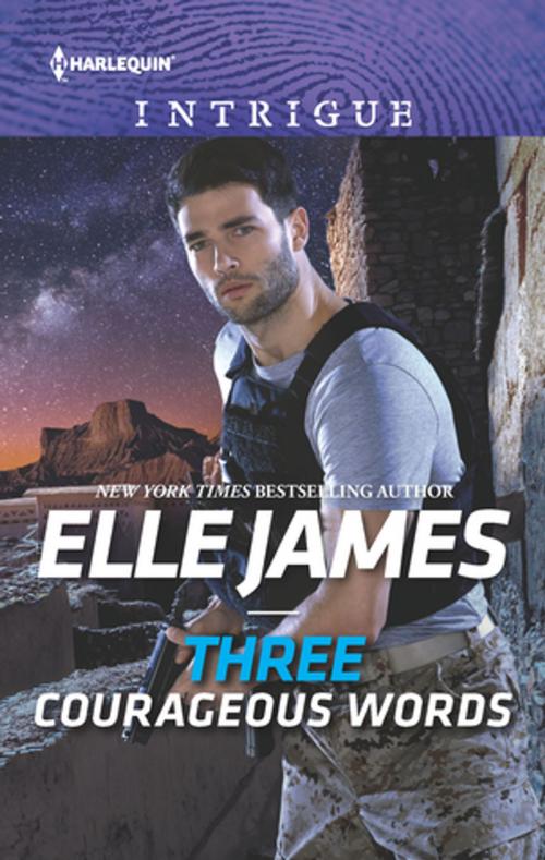 Cover of the book Three Courageous Words by Elle James, Harlequin