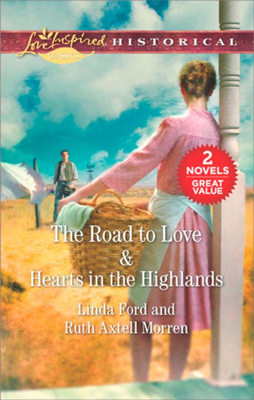 Cover of the book The Road to Love & Hearts in the Highlands by Linda Ford, Ruth Axtell Morren, Harlequin