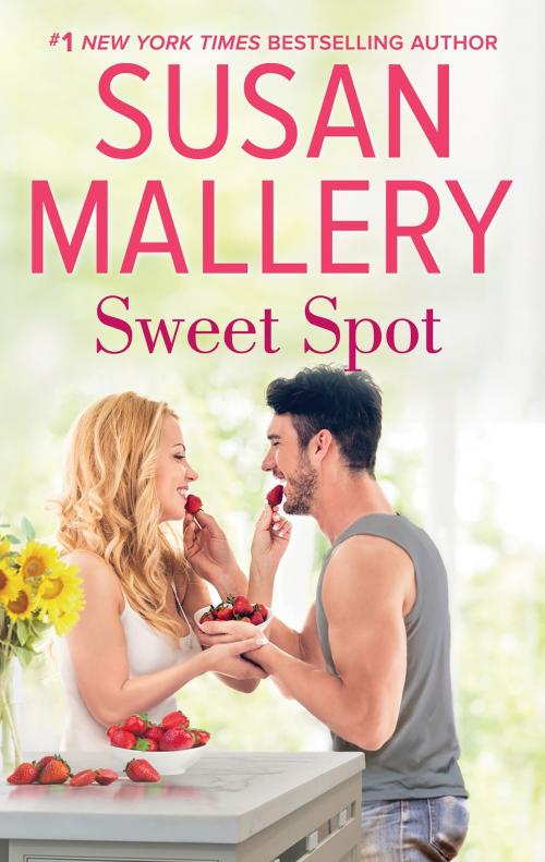 Cover of the book Sweet Spot by Susan Mallery, HQN Books