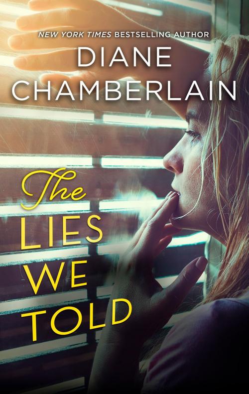 Cover of the book The Lies We Told by Diane Chamberlain, MIRA Books