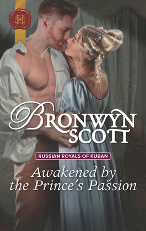 Cover of the book Awakened by the Prince's Passion by Bronwyn Scott, Harlequin