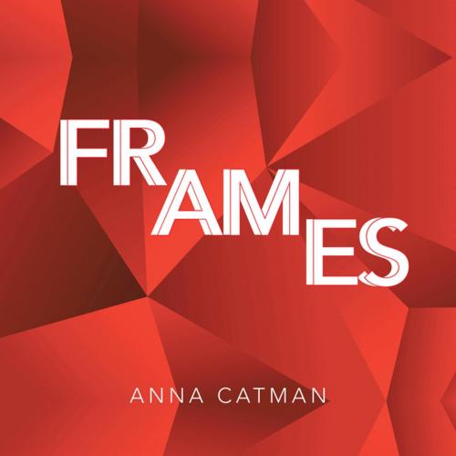 Cover of the book Frames by Anna Catman, Trafford Publishing