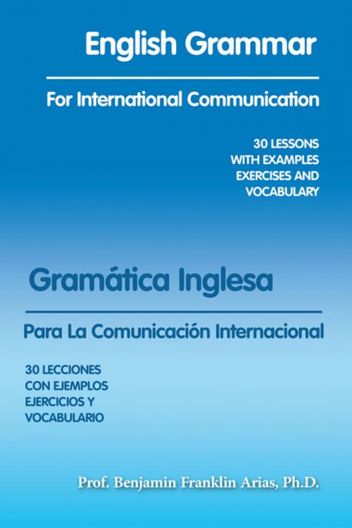 Cover of the book English Grammar for International Communication by Prof. Benjamin Franklin Arias Ph.D., Trafford Publishing