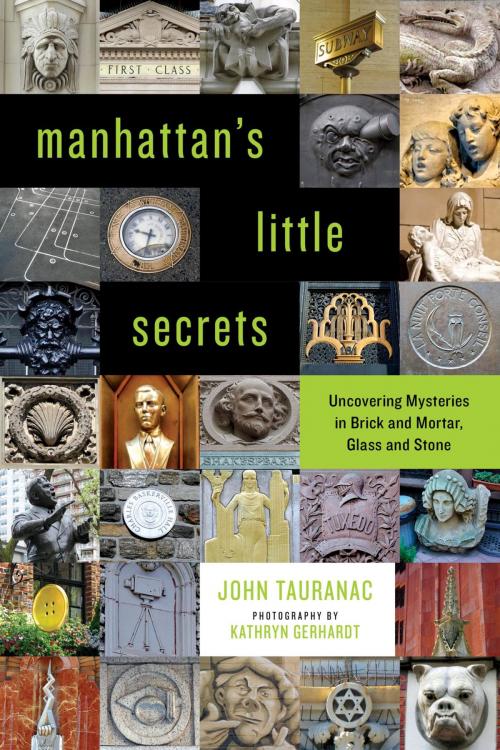 Cover of the book Manhattan's Little Secrets by John Tauranac, Kathryn Gerhardt, Globe Pequot Press