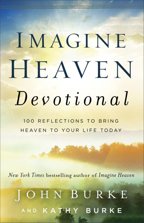 Cover of the book Imagine Heaven Devotional by John Burke, Kathy Burke, Baker Publishing Group