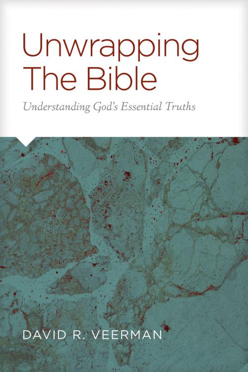Cover of the book Unwrapping the Bible by David R. Veerman, Tyndale House Publishers, Inc.