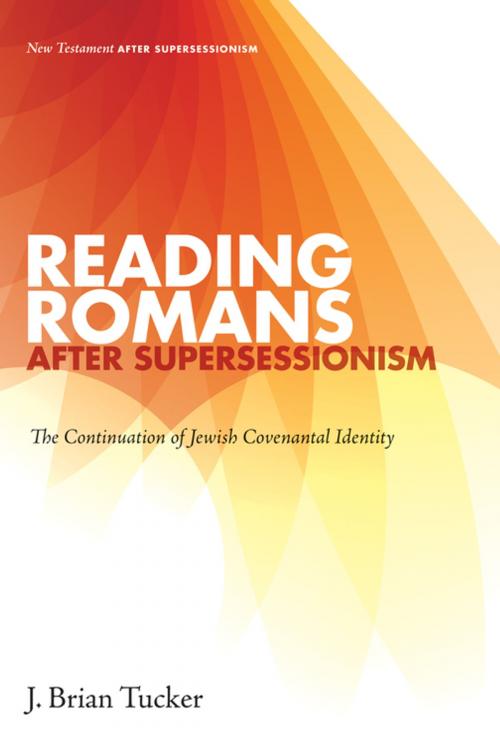 Cover of the book Reading Romans after Supersessionism by J. Brian Tucker, Wipf and Stock Publishers