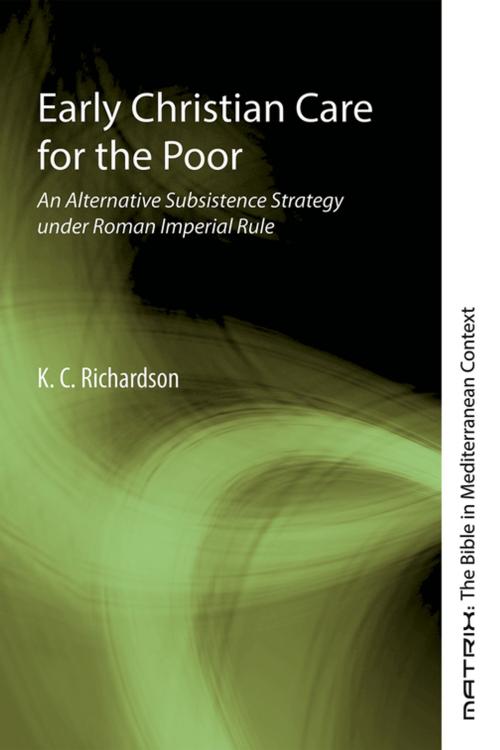 Cover of the book Early Christian Care for the Poor by K. C. Richardson, Wipf and Stock Publishers