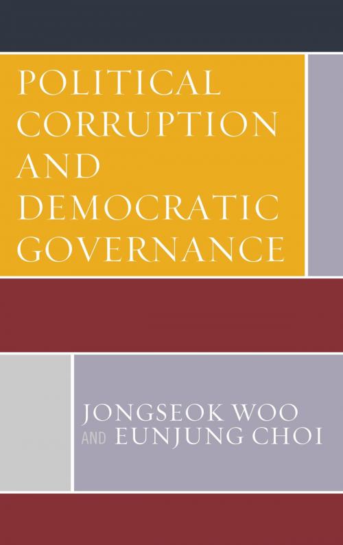Cover of the book Political Corruption and Democratic Governance by Jongseok Woo, Eunjung Choi, Lexington Books