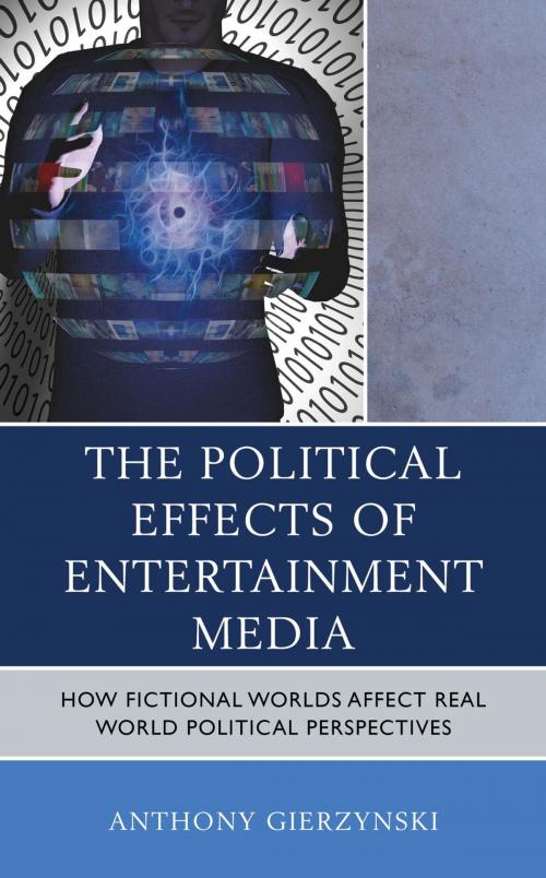Cover of the book The Political Effects of Entertainment Media by Anthony Gierzynski, Lexington Books