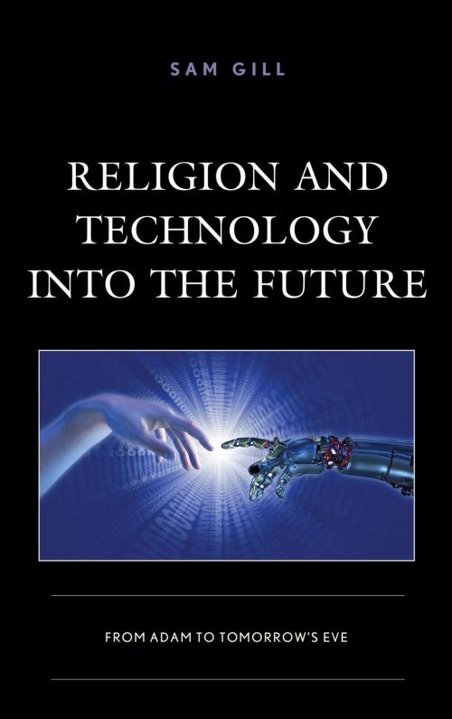 Cover of the book Religion and Technology into the Future by Sam Gill, Lexington Books