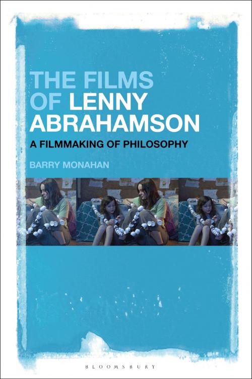 Cover of the book The Films of Lenny Abrahamson by Barry Monahan, Bloomsbury Publishing