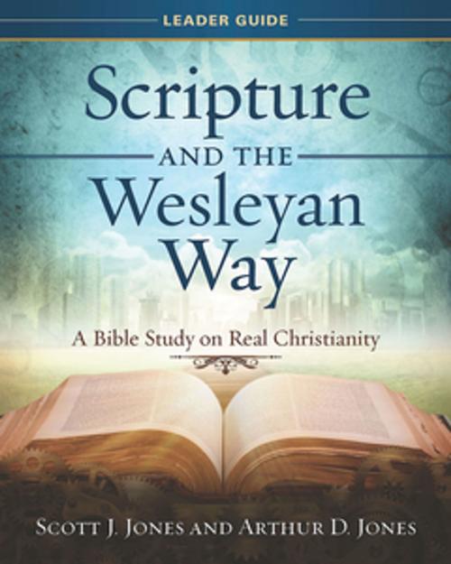 Cover of the book Scripture and the Wesleyan Way Leader Guide by Scott J. Jones, Arthur D. Jones, Abingdon Press