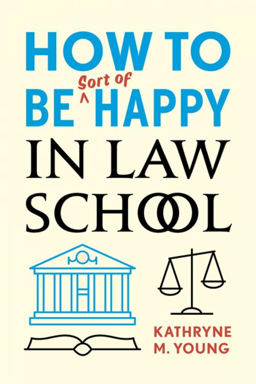 Cover of the book How to Be Sort of Happy in Law School by Kathryne M. Young, Stanford University Press