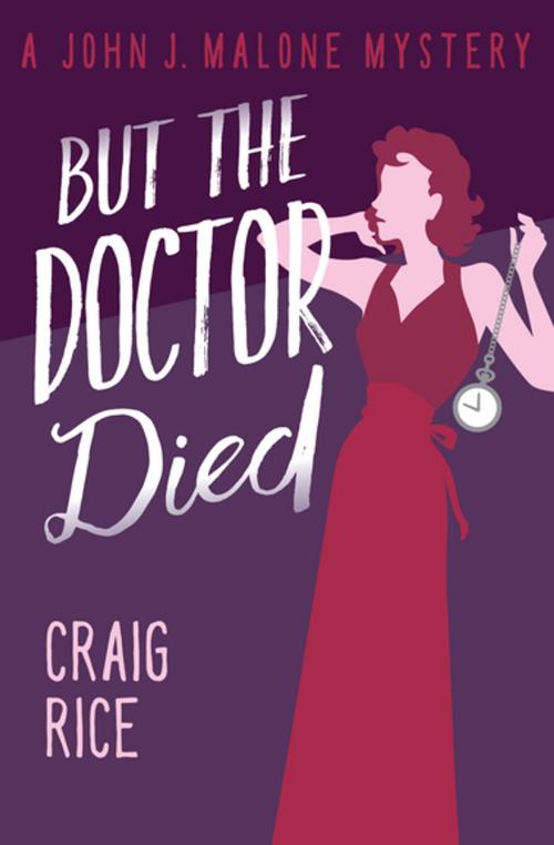 Cover of the book But the Doctor Died by Craig Rice, MysteriousPress.com/Open Road