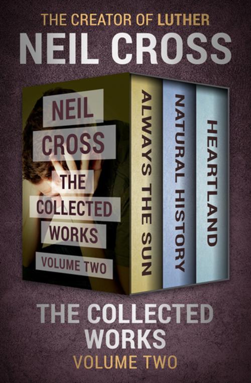 Cover of the book The Collected Works Volume Two by Neil Cross, Open Road Media