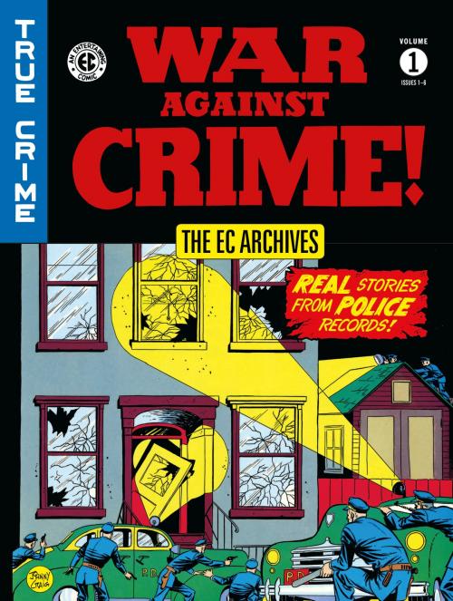 Cover of the book The EC Archives: War Against Crime Volume 1 by Lee Ames, Johnny Craig, Various, Dark Horse Comics