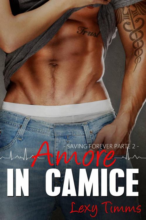 Cover of the book Saving Forever Parte 2 - Amore In Camice by Lexy Timms, Babelcube Inc.