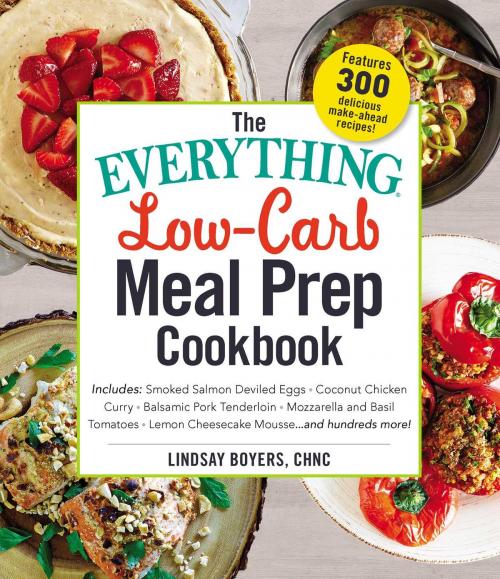 Cover of the book The Everything Low-Carb Meal Prep Cookbook by Lindsay Boyers, Adams Media