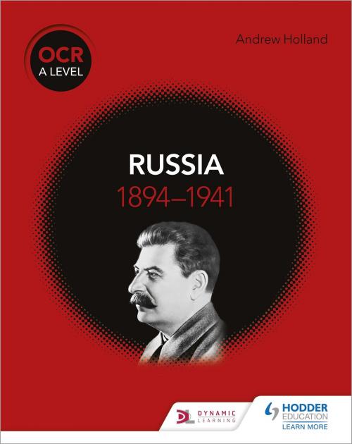 Cover of the book OCR A Level History: Russia 1894-1941 by Andrew Holland, Hodder Education
