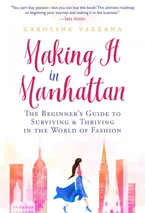 Cover of the book Making It in Manhattan by Caroline Vazzana, Skyhorse